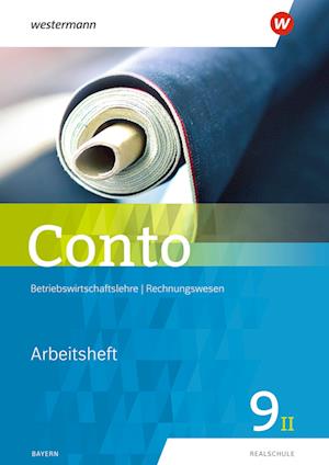 Conto 9II. Arbeitsheft. Für Realschulen in Bayern