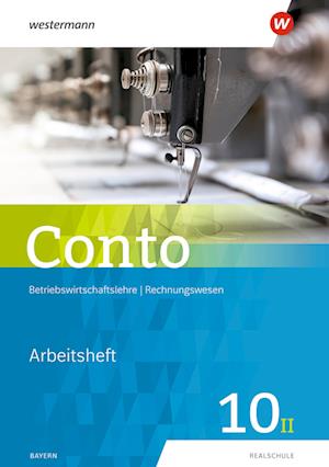 Conto 10II. Arbeitsheft. Für Realschulen in Bayern