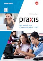 Praxis Wirtschaft und Kommunikation  7/M7. Schülerband. Mittelschulen in Bayern