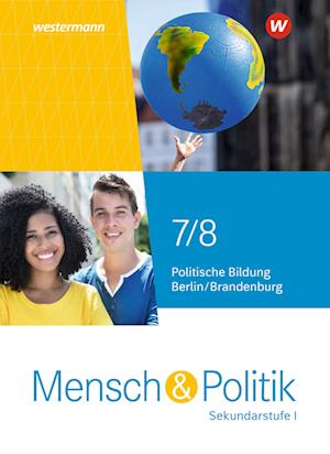 Mensch und Politik SI 7 / 8. Schülerband. Für Berlin und Brandenburg