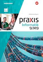 Praxis Informatik 9/M9. Schülerband. Für Mittelschulen in Bayern