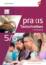 Praxis Tastschreiben. Für Mittelschulen in Bayern. Lehrgang Tastschreiben und einfache Dokumentgestaltung