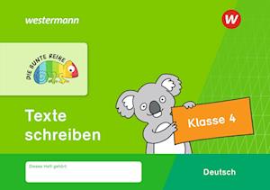 DIE BUNTE REIHE - Deutsch. Klasse 4. Texte schreiben