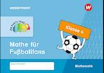 DIE BUNTE REIHE - Mathematik. Mathe für Fußballfans, Klasse 4