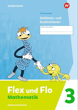 Flex und Flo 3. Themenheft Addieren und Subtrahieren: Verbrauchsmaterial