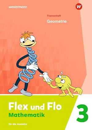 Flex und Flo 3. Themenheft Geometrie: Für die Ausleihe