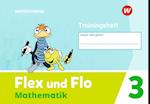 Flex und Flo Mathematik 3 Trainingheft