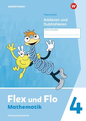 Flex und Flo 4. Themenheft Addieren und Subtrahieren: Verbrauchsmaterial