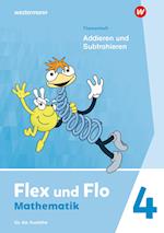 Flex und Flo 4. Themenheft Addieren und Subtrahieren. Für die Ausleihe