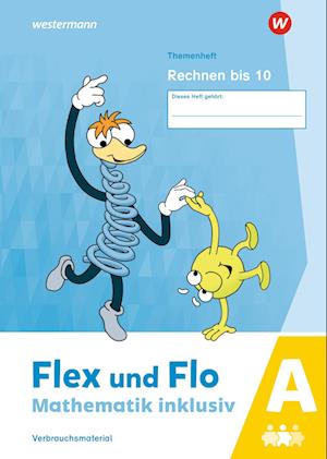 Flex und Flo - Mathematik inklusiv. Rechnen bis 10 A