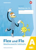 Flex und Flo - Mathematik inklusiv. Rechnen bis 10 A