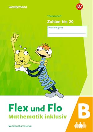 Flex und Flo - Mathematik inklusiv. Zahlen bis 20 B