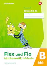 Flex und Flo - Mathematik inklusiv. Zahlen bis 20 B