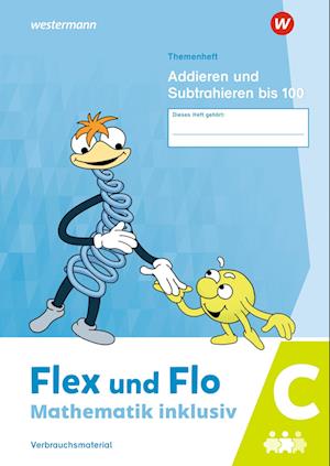 Flex und Flo - Mathematik inklusiv. Addieren und Subtrahieren bis 100 C