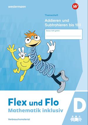 Flex und Flo - Mathematik inklusiv. Addieren und Subtrahieren bis 100 D