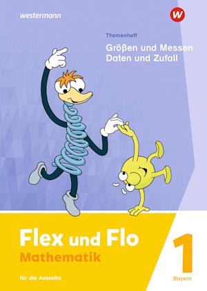 Flex und Flo 1. Themenheft Größen und Messen - Daten und Zufall: Für die Ausleihe. Für Bayern