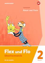 Flex und Flo 2. Themenheft Raum und Form: Für die Ausleihe. Für Bayern