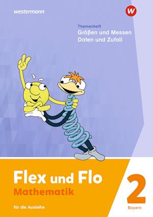 Flex und Flo 2. Themenheft Größen und Messen - Daten und Zufall: Für die Ausleihe. Für Bayern