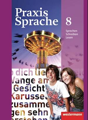 Praxis Sprache 8. Schülerband. Allgemeine Ausgabe