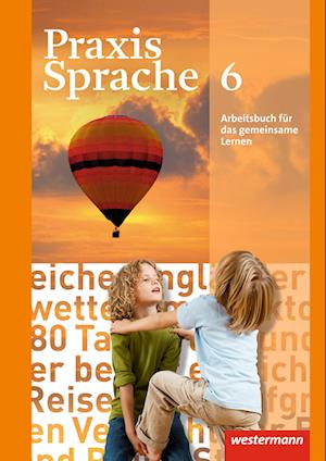 Praxis Sprache 6. Arbeitsbuch. Allgemeine Ausgabe