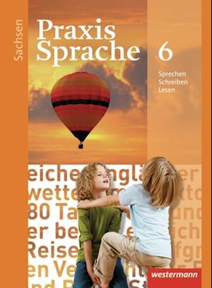 Praxis Sprache 6. Schülerband. Sachsen