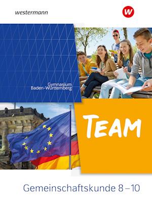 TEAM - Arbeitsbuch für Gemeinschaftskunde an Gymnasien in Baden-Württemberg - Ausgabe 2023