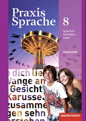 Praxis Sprache 8. Arbeitsheft. Allgemeine Ausgabe