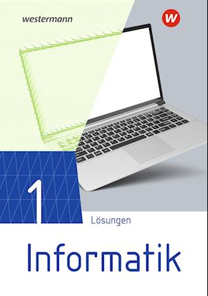 Informatik 1. Lösungen Lehrwerk für die gymnasiale Oberstufe Ausgabe 2021