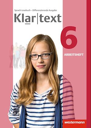 Klartext 6. Arbeitsheft. Differenzierende allgemeine Ausgabe