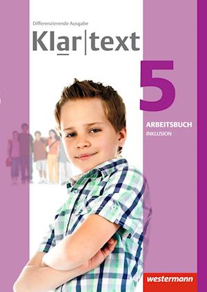 Klartext 5. Arbeitsbuch. Individuelle Förderung - Inklusion. Differenzierende allgemeine Ausgabe