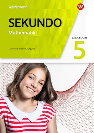 Sekundo 5. Arbeitsheft mit Lösungen. Mathematik für differenzierende Schulformen. Allgemeine Ausgabe