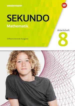 Sekundo 8. Arbeitsheft mit Lösungen. Mathematik für differenzierende Schulformen. Allgemeine Ausgabe