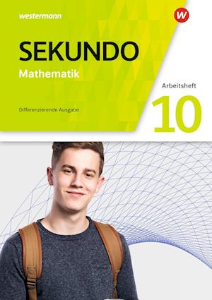 Sekundo 10. Arbeitsheft mit Lösungen. Mathematik für differenzierende Schulformen. Allgemeine Ausgabe