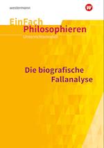 Biografische Fallanalyse. EinFach Philosophieren