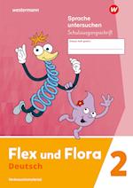 Flex und Flora 2. Heft Sprache untersuchen. (Schulausgangsschrift) Verbrauchsmaterial