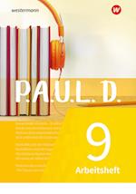 P.A.U.L. D. (Paul) 9. Arbeitsheft. Für Gymnasien und Gesamtschulen - Neubearbeitung