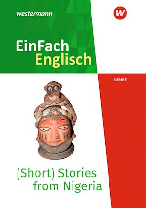 (Short) Stories from Nigeria - Voices from the African Continent. EinFach Englisch New Edition Textausgaben