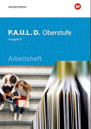 P.A.U.L. D. (Paul) Kursstufe. Arbeitsheft. Schülerband. Baden-Württemberg