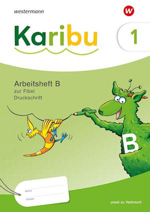 Karibu. Arbeitsheft 1 (B) Druckschrift zur Fibel: Verbrauch