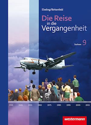 Die Reise in die Vergangenheit 9. Schülerband. Sachsen