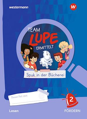 TEAM LUPE ERMITTELT - Übungshefte. Lesen 2 FÖRDERN