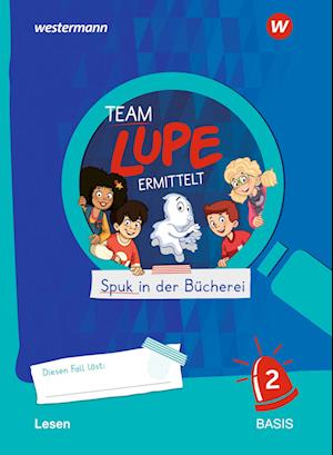 TEAM LUPE ERMITTELT - Übungshefte. Lesen 2 BASIS