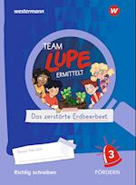 TEAM LUPE ERMITTELT - Übungshefte. Richtig schreiben FÖRDERN 3