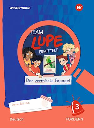 TEAM LUPE ERMITTELT - Übungshefte. FORDERN 3