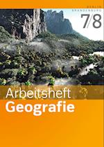 Arbeitsheft Geografie 7 / 8. Arbeitsheft. Sekundarstufe 1. Berlin und Brandenburg