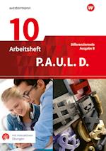 P.A.U.L. D. (Paul) 10. Arbeitsheft mit interaktiven Übungen. Differenzierende Ausgabe für Realschulen und Gemeinschaftsschulen. Baden-Württemberg