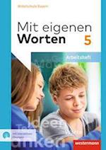 Mit eigenen Worten 5. Arbeitsheft mit interaktiven Übungen. Sprachbuch. Bayerische Mittelschulen