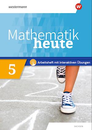 Mathematik heute 5. Arbeitsheft mit interaktiven Übungen. Sachsen