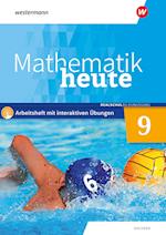 Mathematik heute 9. Arbeitsheft mit interaktiven Übungen. Realschulbildungsgang. Für Sachsen