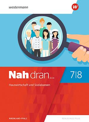 Nah dran 7 / 8. Schülerband. Hauswirtschaft und Sozialwesen. Rheinland-Pfalz